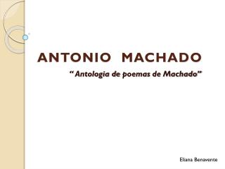ANTONIO MACHADO