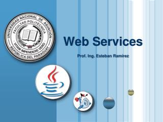 Web Services Prof. Ing. Esteban Ramírez