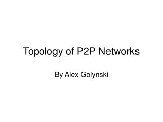 Topology of P2P Networks