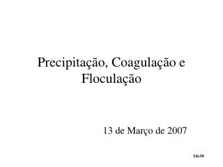 Precipitação, Coagulação e Floculação