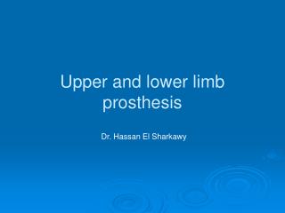 Upper and lower limb prosthesis