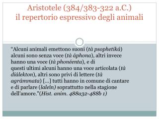 Aristotele (384/383-322 a.C.) il repertorio espressivo degli animali