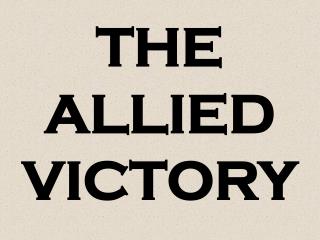 THE ALLIED VICTORY