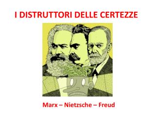 I DISTRUTTORI DELLE CERTEZZE
