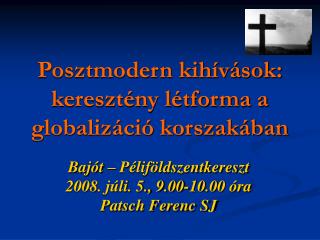 Posztmodern kihívások: keresztény létforma a globalizáció korszakában