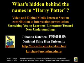 Johanna Katchen ( 柯安娜教授 ) National Tsing Hua University mx.nthu.tw/~katchen