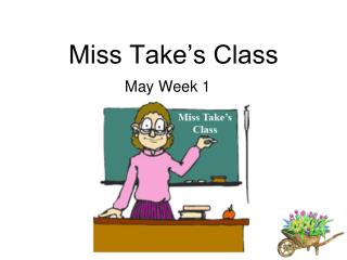 Miss Take’s Class