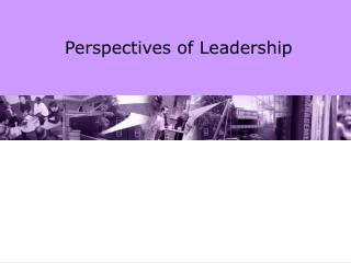 Perspectives of Leadership