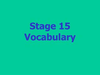 Stage 15 Vocabulary