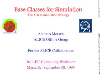 Base Classes for Simulation The ALICE Simulation Strategy