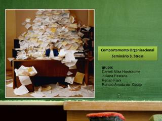 Comportamento Organizacional Seminário 3. Stress