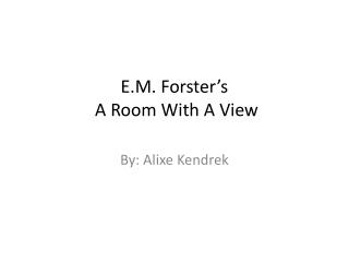 E.M. Forster’s A Room With A View