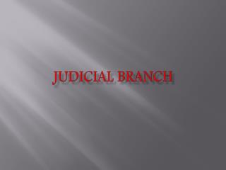 JUDICIAL BRANCH