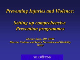 Preventing Injuries and Violence: Setting up comprehensive Prevention programmes