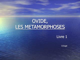 OVIDE, LES METAMORPHOSES