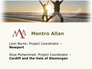 Mentro Allan Leon Burns: Project Coordinator – Newport