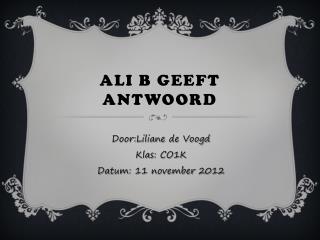 Ali B geeft antwoord