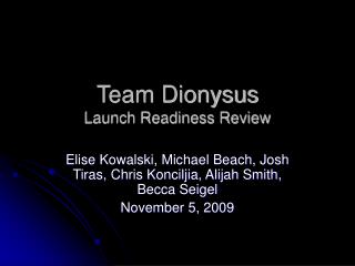 Team Dionysus Launch Readiness Review