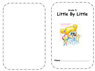 Grade 5 Little By Little Name:……………………………………………………