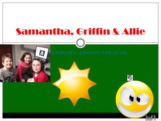 Samantha, Griffin &amp; Allie