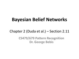 Bayesian Belief Networks Chapter 2 (Duda et al.) – Section 2.11