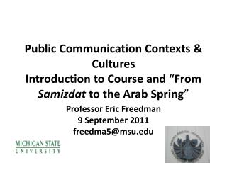 Professor Eric Freedman 9 September 2011 freedma5@msu