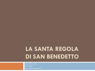 La Santa Regola di San Benedetto