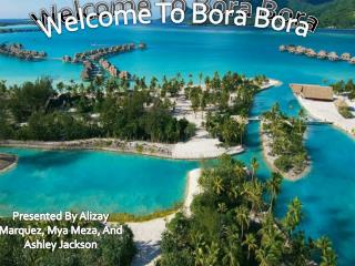 Welcome To Bora Bora