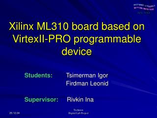 Xilinx ML310 board based on VirtexII-PRO programmable device