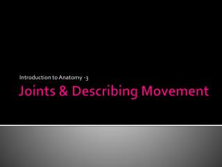 Joints &amp; Describing Movement
