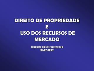 DIREITO DE PROPRIEDADE E USO DOS RECURSOS DE MERCADO