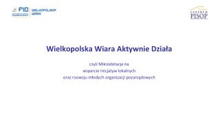 Wielkopolska Wiara Aktywnie Działa czyli Mikrodotacje na wsparcie inicjatyw lokalnych