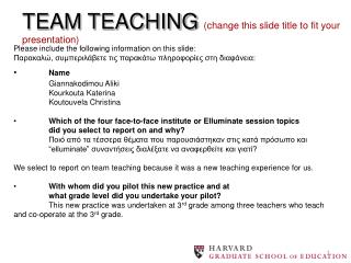 TEAM TEACHING (change this slide title to fit your presentation)