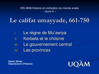 HIS 4656 Histoire et civilisation du monde arabe - cours 4 – Le califat umayyade, 661-750