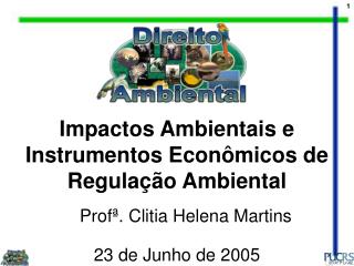 Impactos Ambientais e Instrumentos Econômicos de Regulação Ambiental