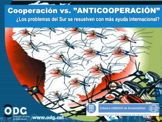 Cooperación vs. ”ANTICOOPERACIÓN”