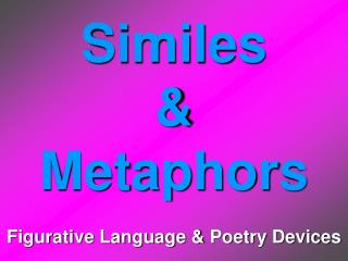 Similes &amp; Metaphors