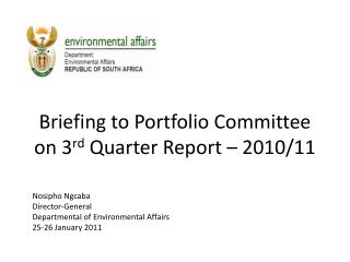 Briefing to Portfolio Committee on 3 rd Quarter Report – 2010/11