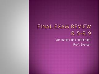 FINAL EXAM review r.5-r.9