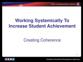 Working Systemically To Increase Student Achievement Creating Coherence