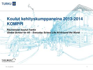 Koulut kehityskumppaneina 2013-2014 KOMPPI