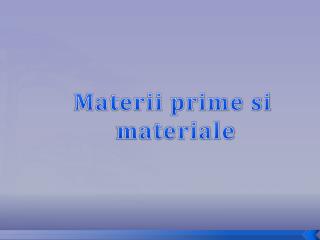 Materii prime si materiale