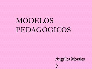 MODELOS PEDAGÓGICOS