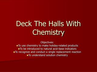 Deck The Halls With Chemistry