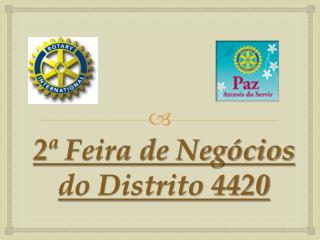 2 ª Feira de Negócios do Distrito 4420