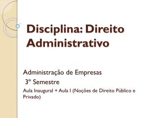 Disciplina: Direito Administrativo