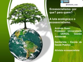 Ecossocialismo: por que? para quem? A luta ecológica e o ecossocialismo.