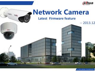 Network Camera Latest Firmware feature -- 2013.12