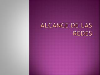 Alcance de las redes