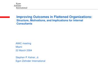 Improving Outcomes in Flattened Organizations: Structure, Motivations, and Implications for Internal Consultants